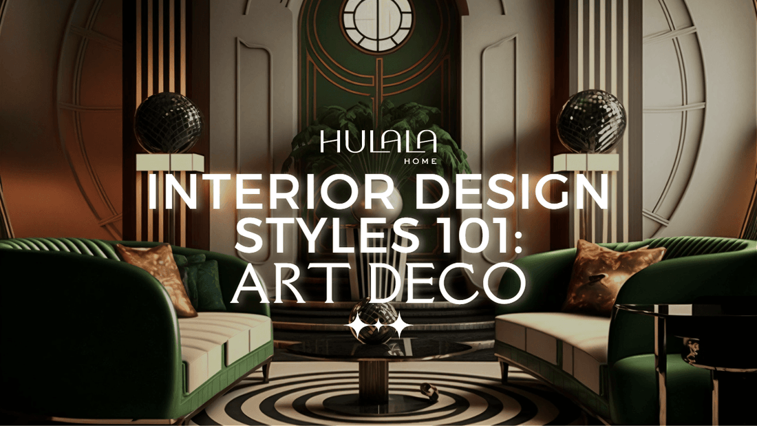 Interior Design Styles 101: Art Deco - Hulala Home